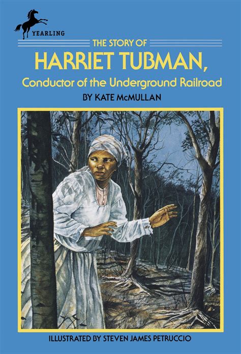 The Story Of Harriet Tubman Conductor Of The Underground Railroad