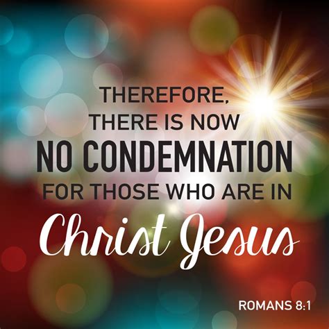 Therefore There Is Now No Condemnation For Those Who Are In Christ