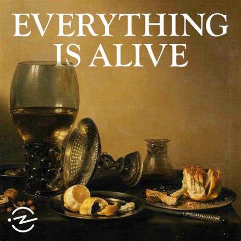 Everything Is Alive Listen Via Stitcher For Podcasts