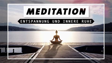 Geführte Meditation Für Entspannung Innere Ruhe And Zufriedenheit Achtsam Und Dankbar In Den