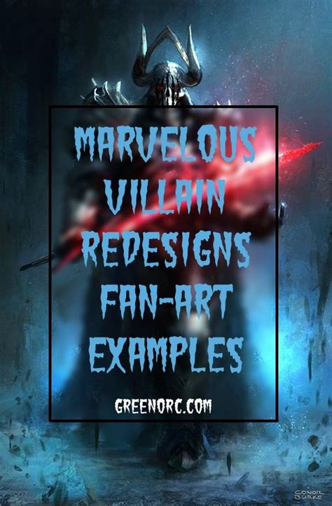 75 Marvelous Villain Redesigns Fan Art Examples Greenorc Doctor