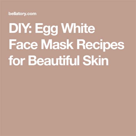 Diy Egg White Face Mask Recipes For Beautiful Skin Egg White Face