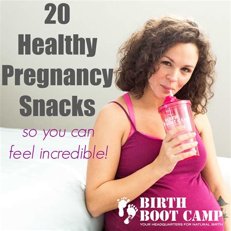 20 Healthy Pregnancy Snacks Birth Boot Camp Your Headquarters For An