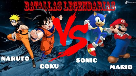 Batallas Legendarias 1 Naruto Goku Vs Mario Sonic Ssf 2 Youtube