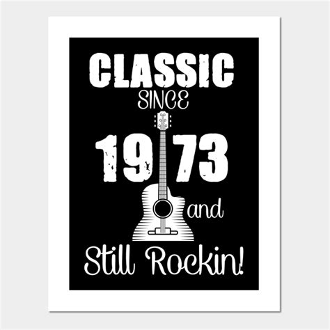 Classic Since 1973 And Still Rockin Classic Since 1973 And Still