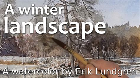 A Winter Landscape A Watercolor By Erik Lundgren Youtube
