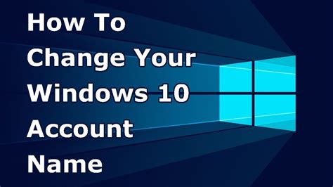 How To Change Your Windows 10 Account Name Youtube