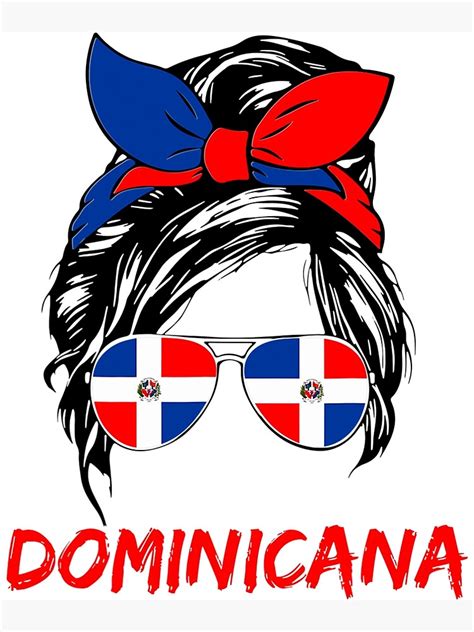Messy Bun Dominican Girl Republica Dominicana Republic Poster For Sale By Scholarlytrilli
