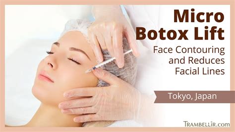 Micro Botox Lift Face Contouring And Reduces Facial Lines Trambellir