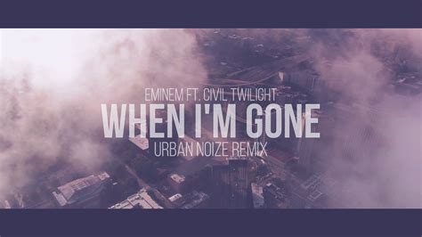 Eminem ft. Civil Twilight - When I'm Gone (Urban Noize Remix) - YouTube