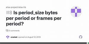 Is Period Size Bytes Per Period Or Frames Per Period Issue 8 Alsa