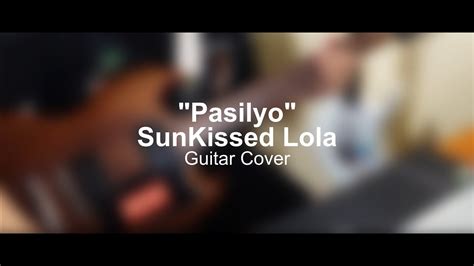 Pasilyo Sunkissed Lola Guitar Solo Cover Pasilyo Sunkissedlola