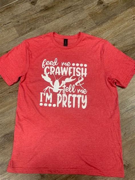 Feed Me Crawfish Tell Me Im Pretty T Shirt Southern Boyz Outdoors