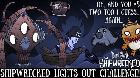Shipwrecked Lights Out Challenge The Quackening Dont Starve