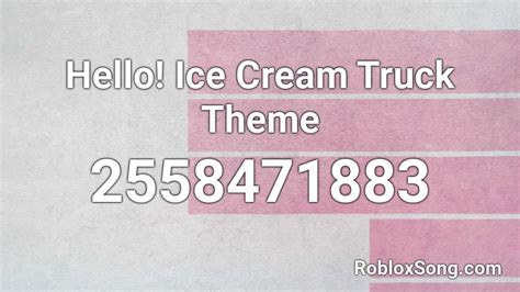 We love hearing from you. Hello! Ice Cream Truck Theme Roblox ID - Roblox music codes
