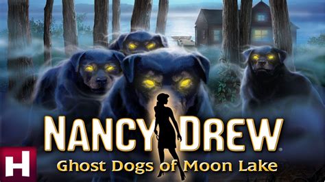 Nancy Drew Ghost Dogs Of Moon Lake Free - Nancy Drew: Ghost Dogs of Moon Lake Official Trailer | Nancy Drew