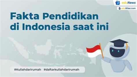 Ternyata Ini Lho Fakta Pendidikan Di Indonesia Saat Ini Artikel