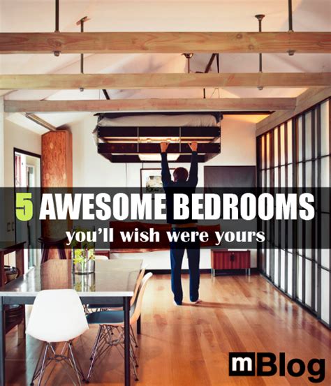 5 Awesome Bedrooms Youll Wish Were Yours Mblog