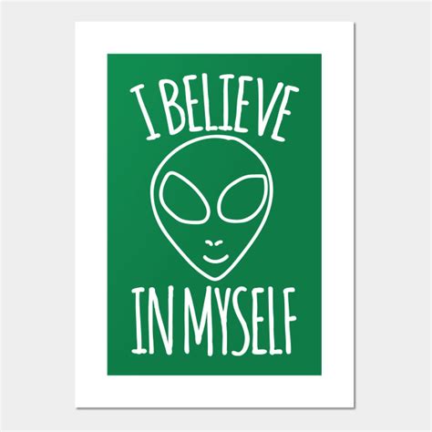 I Believe In Myself I Believe In Myself Posters And Art Prints