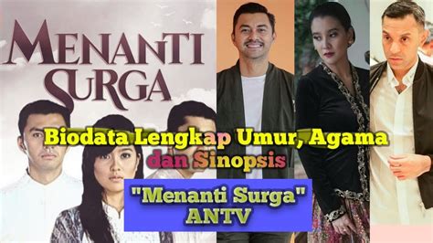 biodata lengkap umur agama dan sinopsis pemain menanti surga antv youtube