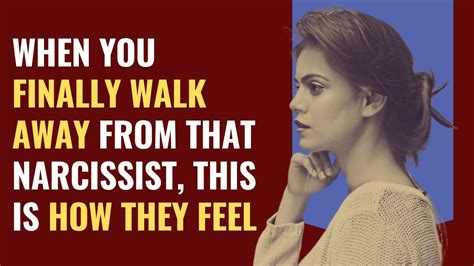 When You Finally Walk Away From That Narcissist This Is How They Feel