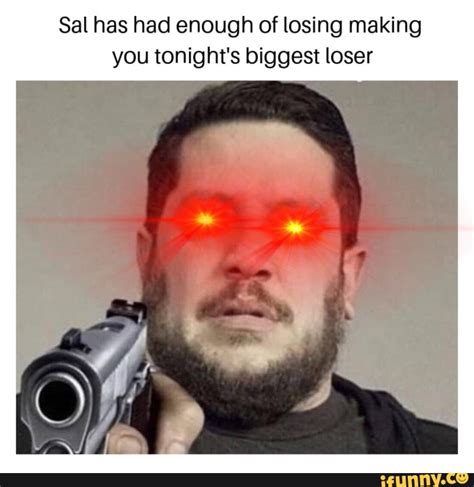 Sal Has Had Enough Of Losing Making You Tonight S Biggest Loser Ifunny