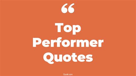 45 Beautiful Top Performer Quotes That Will Unlock Your True Potential