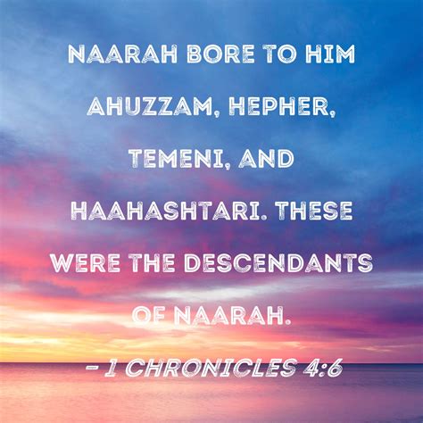 1 Chronicles 46 Naarah Bore To Him Ahuzzam Hepher Temeni And Haahashtari These Were The
