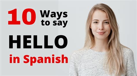 How To Say Hello In Spanish Ways To Say Hello In Spanish Youtube
