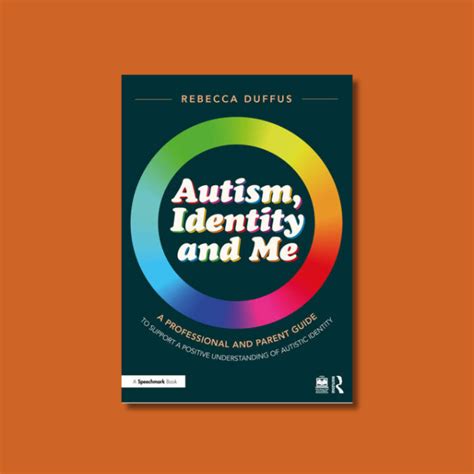 Autism Identity And Me A Professional And Parent Guide To Support