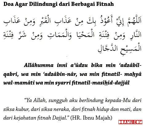 Karena dengan mengetahui hal ini, seseorang pasti tidak akan tertipu dengan tipu muslihat dajjal. "Ya Allah, sungguh aku berlindung kepada-Mu dari siksa ...