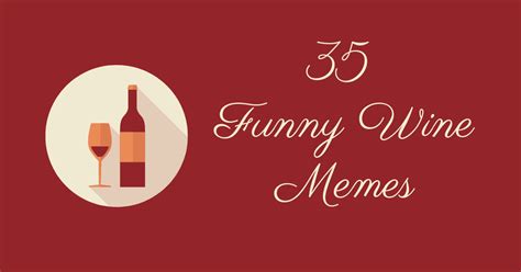 35 Hilarious Wine Memes