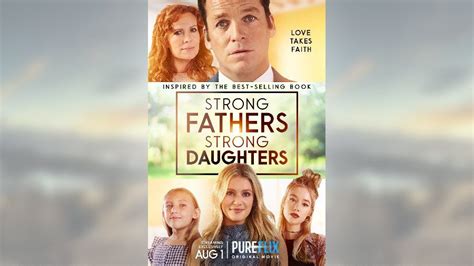 First Pure Flix Original Movie Strong Fathers Strong Daughters Is A