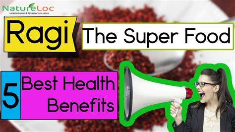 Ragi The Super Food 5 Best Health Benefits Of Eating Ragi Natureloc