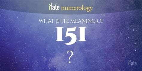 Number The Meaning Of The Number 151