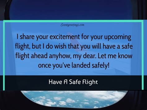 It keeps them going any day, any time. 15 Best Have A Safe Flight Wishes