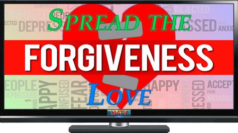 Spread The Forgiveness Love Life Mastery Tv