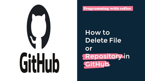 How To Delete File Or Repository In Github Youtube