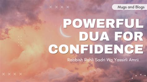 Powerful Dua For Confidence Musas As Dua Rabbish Rahli Sadri