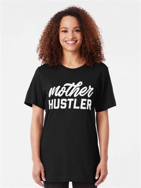 Mother Hustler Funny Mom Quote T Shirt By Quarantine81 Redbubble