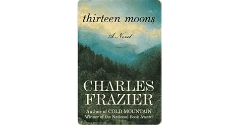 Thirteen Moons By Charles Frazier