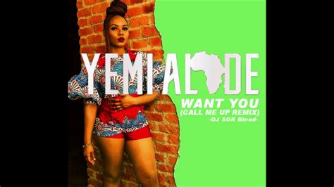yemi alade want you call me up remix dj sgr blend youtube