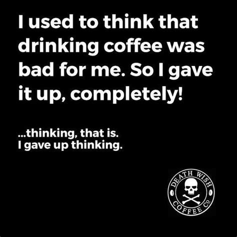 Make Me Laugh Wednesday Coffee Humor Chris Cannon Coffee Quotes