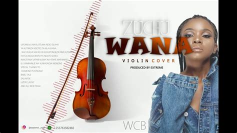 Zuchu Wana Violin Instrumental Cover By Extreme255763582482 Youtube