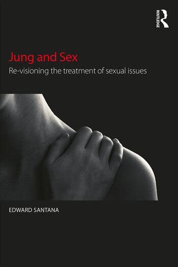 Jung And Sex Re Visioning The Treatment Of Sexual Issues 1st Editio