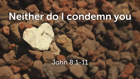 Neither Do I Condemn You Faithlife Sermons