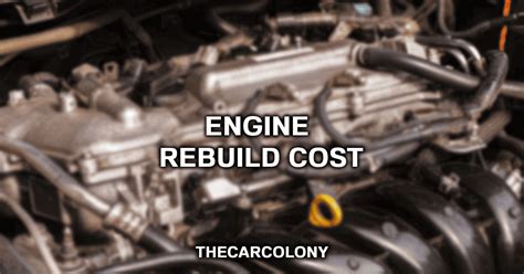 How Much Does It Cost To Rebuild An Engine 2022 Cost