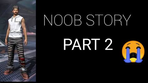 Noob Story Part 2 Youtube