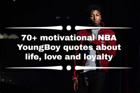 70 Motivational Nba Youngboys Quotes About Life Love And Loyalty