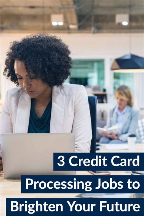 Anyway, let's see what the future of credit card processing will bring us! 3 Credit Card Processing Jobs to Brighten Your Future | Credit card processing, Credit card, Process